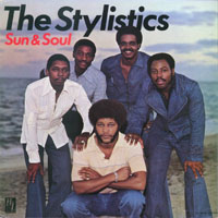 Stylistics - Sun & Soul