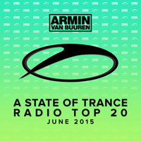 Armin van Buuren - A State of Trance: Radio Top 20 - June 2015