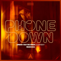 Armin van Buuren - Armin Van Buuren & Garibay - Phone Down (Remixes) [Ep]