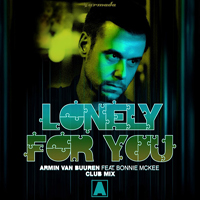 Armin van Buuren - Armin Van Buuren Feat. Bonnie Mckee - Lonely For You (Club Mix) [Single]
