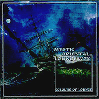 Colours Of Lounge (CD series) - Mystic Oriental Lounge Mix