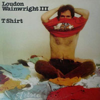 Loudon Wainwright III - T Shirt