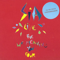 Sia - The We Meaning You Tour (Live at Copenhagen 12.05.2010: CD 1)