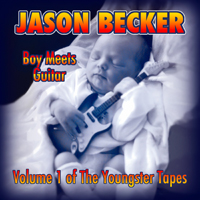 Jason Becker - Boy Meets Guitar: Volume 1 Of The Youngster Tapes