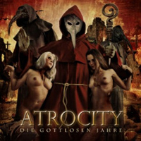 Atrocity (DEU) - Die Gottlosen Jahre - Live in Wacken