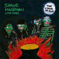 Shane MacGowan & The Popes - The Crock Of Gold