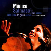 Monica Salmaso - Noites de Gala, Samba na Rua Ao Vivo