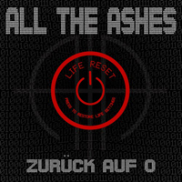 All The Ashes - Zuruck Auf 0