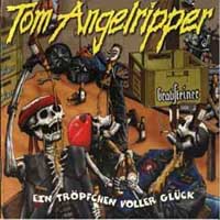 Tom Angelripper - Ein Troepfchen Voller Glueck...
