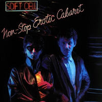 Soft Cell - Non-Stop Erotic Caberet (Deluxe Edition 2010) [CD 1]
