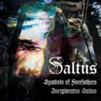 Saltus - Symbols Of Forefathers / Inexploratus Saltus