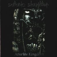 Satanic Slaughter - Afterlife Kingdom