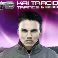 Kai Tracid - Trance & Acid (EP)