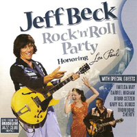 Jeff Beck Group - Rock 'n' Roll Party - Honoring Les Paul (Exclusive 2 CDs Set - CD 1: Live at The Iridium Jazz Club, New York - June 9, 2010)
