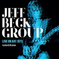 Jeff Beck Group - Live On Air 1972. London & Bremen