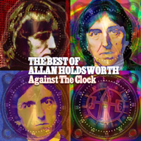 Allan Holdsworth - Against The Clock (The Best Of Allan Holdsworth: CD 1)