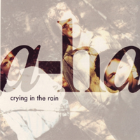 A-ha - Crying In The Rain (Single)
