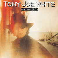 Tony Joe White - One Hot July