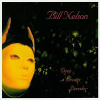 Bill Nelson - My Secret Studio (CD 3 - Deep Dream Decoder)