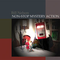 Bill Nelson - Non-Stop Mystery Action