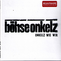 Böhse Onkelz - Onkelz Wie Wir (Neuaufnahme)