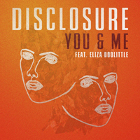 Disclosure (GBR) - You & Me (Feat.)