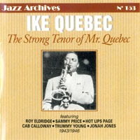 Ike Quebec - The Strong Tenor Of Mister Quebec: 1943-1946