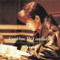 ZARD - Good-Bye My Loneliness