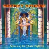 Secret Sphere - Mistress Of The Shadowlight