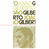 Joao Gilberto - Joao Gilberto (Reissue 