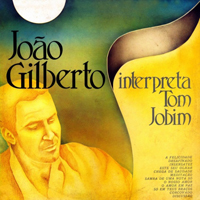 Joao Gilberto - Joao Gilberto Interpreta Tom Jobim