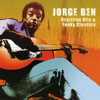 Jorge Ben Jor - Brazilian Hits & Funky Classics