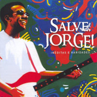 Jorge Ben Jor - Salve, Jorge! Eneditas e Raridades (CD 1)