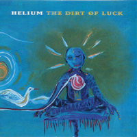 Helium - The Dirt Of Luck