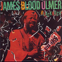 James Blood Ulmer - Black Rock