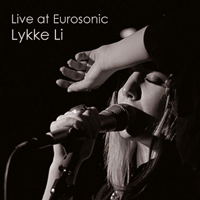 Lykke Li - Live At Eurosonic