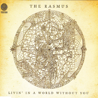 Rasmus - Livin' In A World Without You (Maxi-Single Enhanced)