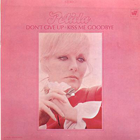 Petula Clarck - Petula Don't Give Up Kiss Me Goodbye