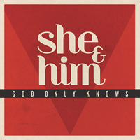 She&Him - God Only Knows (Single)