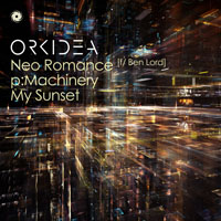 DJ Orkidea - Neo Romance / p:Machinery / My Sunset (EP)