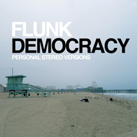 Flunk - Democracy; Personal Stereo Versions