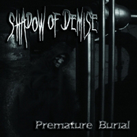 Shadow of Demise - Premature Burial