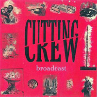 Cutting Crew - Broadcast (Remastered 2010)