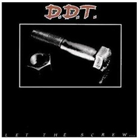 D.D.T. - Let The Screw... Turn You On