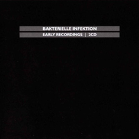 Bakterielle Infektion - Early Recordings (CD 1)