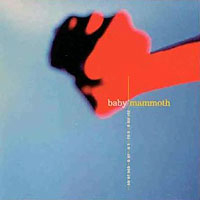Baby Mammoth - Another Day At The Orifice
