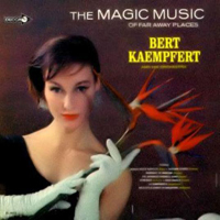 Bert Kaempfert and his Orchestra - The Magic Music Of Far Away Places