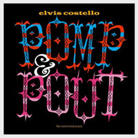 Elvis Costello - Pomp & Pout (The Universal Years)