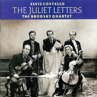 Elvis Costello - Elvis Costello & the Brodsky Quartet - The Juliet Letters