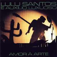 Lulu Santos - Amor a Arte - Lulu Santos e Aux